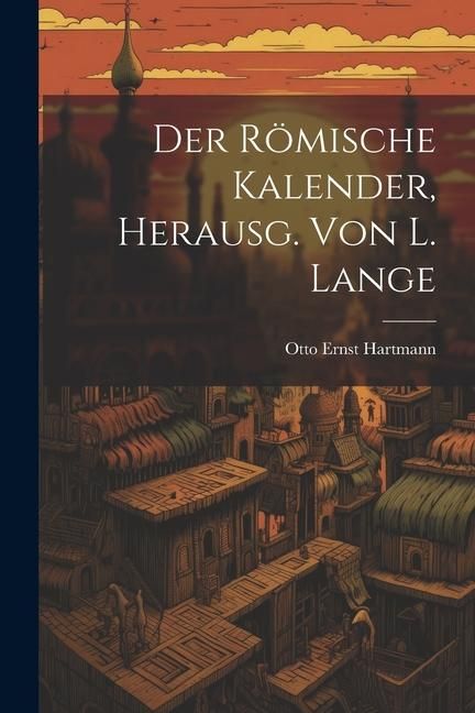 Produktbild: Der R&ouml;mische Kalender, Herausg. von L. Lange