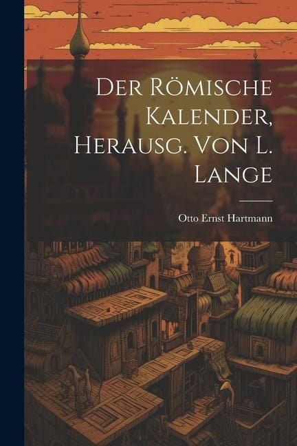 Produktbild: Der R&ouml;mische Kalender, Herausg. von L. Lange