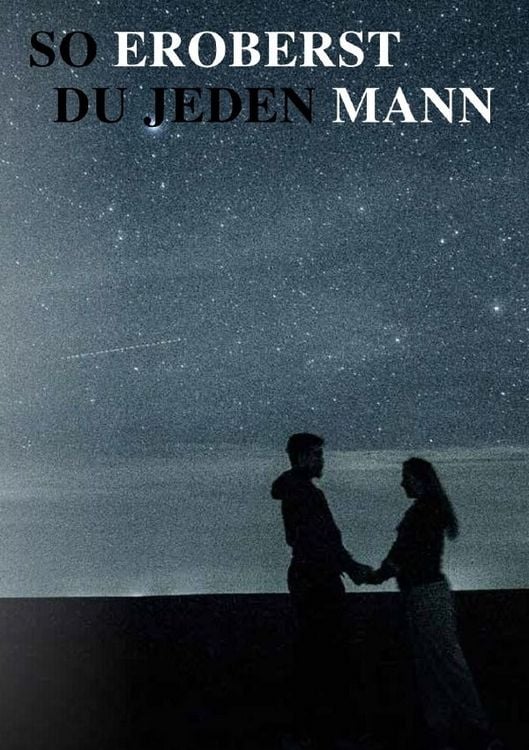 Produktbild: So eroberst du jeden MANN.