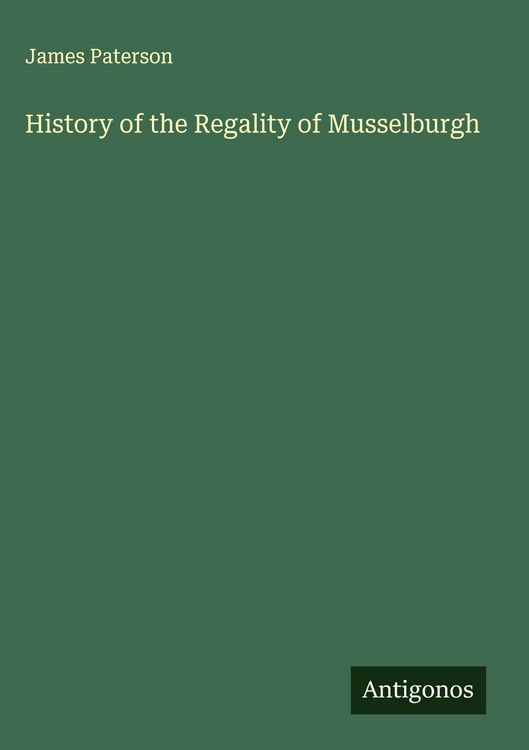 Produktbild: History of the Regality of Musselburgh