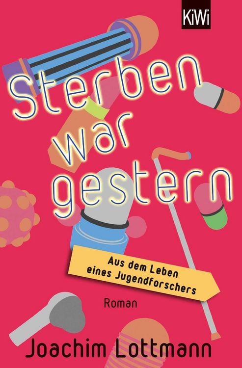 Produktbild: Sterben war gestern. Aus dem Leben eines Jugendforschers