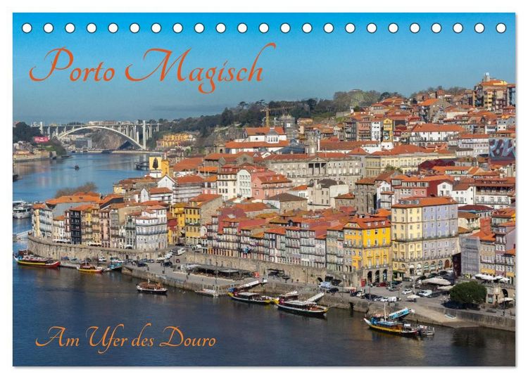 Produktbild: Porto Magisch - Am Ufer des Douro (Tischkalender 2027 DIN A5 quer), CALVENDO Monatskalender