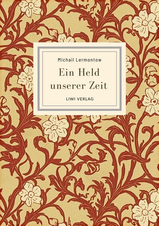 Produktbild: Michail Lermontow: Ein Held unserer Zeit. Vollst&auml;ndige Neuausgabe