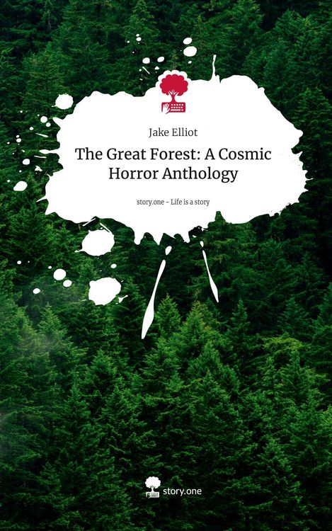 Produktbild: The Great Forest: A Cosmic Horror Anthology. Life is a Story - story.one