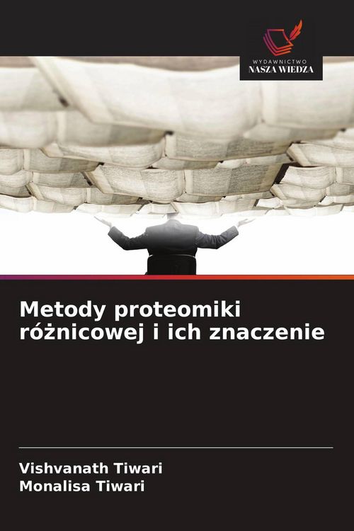 Produktbild: Metody proteomiki r&oacute;&iquest;nicowej i ich znaczenie