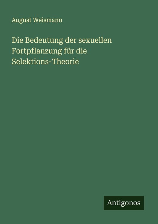 Produktbild: Die Bedeutung der sexuellen Fortpflanzung f&uuml;r die Selektions-Theorie