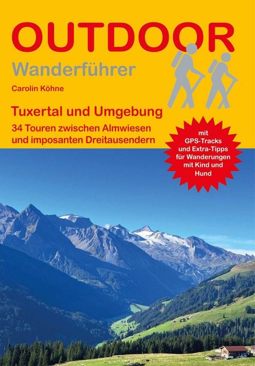 Produktbild: Tuxertal und Umgebung 34 Touren zwischen Almwiesen und imposanten Dreitausendern