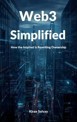 Produktbild: Web3 Simplified: How the Internet Is Rewriting Ownership
