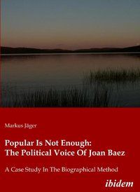 Produktbild: Popular Is Not Enough: The Political Voice Of Joan Baez