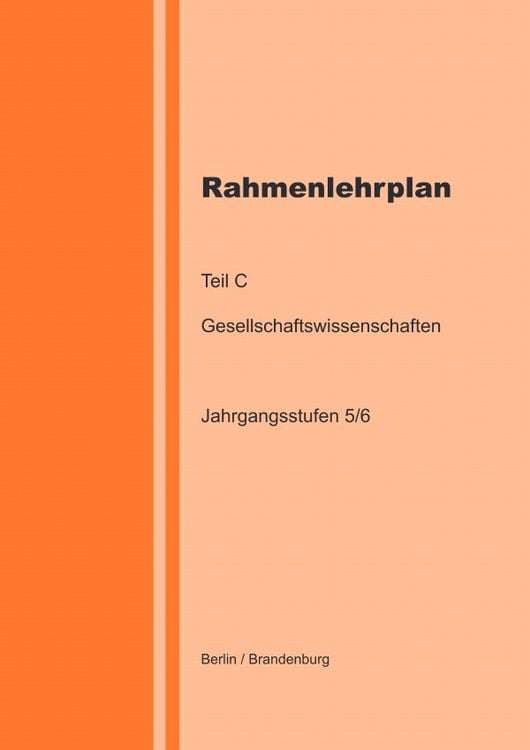 Produktbild: Rahmenlehrplan - Gesellschaftswissenschaften - Teil C - Jahrgangsstufen 5/6 (Berlin/Brandenburg)