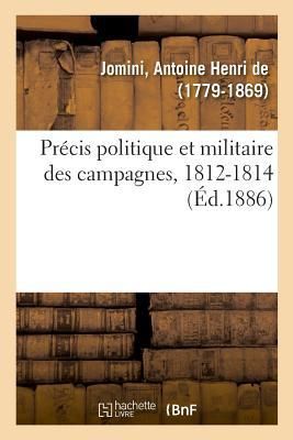 Produktbild: Pr&eacute;cis Politique Et Militaire Des Campagnes, 1812-1814