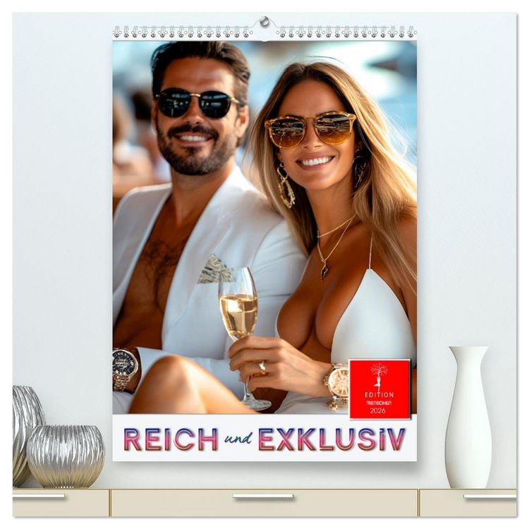 Produktbild: Reich und exklusiv (hochwertiger Premium Wandkalender 2026 DIN A2 hoch), Kunstdruck in Hochglanz