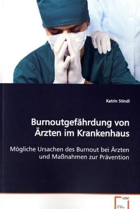 Produktbild: Stindl, K: Burnoutgef&auml;hrdung von &Auml;rzten im Krankenhaus