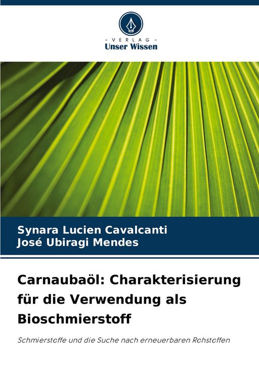 Produktbild: Carnauba&ouml;l: Charakterisierung f&uuml;r die Verwendung als Bioschmierstoff