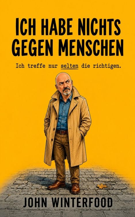 Produktbild: Ich habe nichts gegen Menschen - Ich treffe nur selten die richtigen.