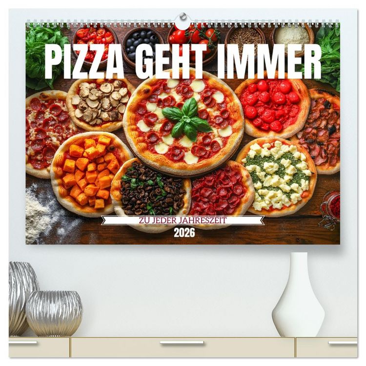Produktbild: Pizza geht immer - Zu jeder Jahreszeit (hochwertiger Premium Wandkalender 2026 DIN A2 quer), Kunstdruck in Hochglanz