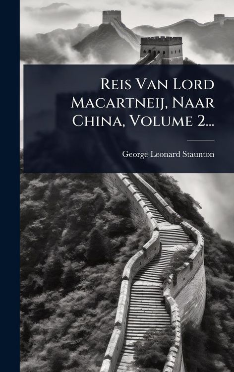 Produktbild: Reis Van Lord Macartneij, Naar China, Volume 2...