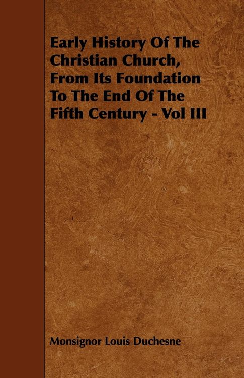 Produktbild: Early History Of The Christian Church, From Its Foundation To The End Of The Fifth Century - Vol III