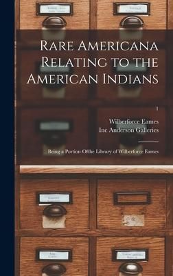 Produktbild: Rare Americana Relating to the American Indians: Being a Portion Ofthe Library of Wilberforce Eames; 1