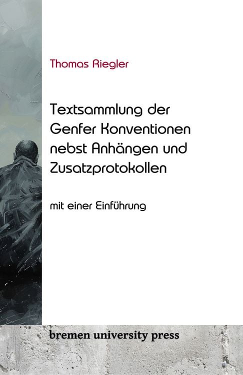 Produktbild: Thomas Riegler Textsammlung der Genfer Konventionen nebst An-h&auml;ngen und Zusatzprotokollen