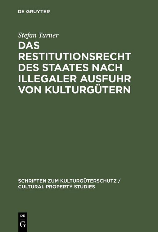 Produktbild: Das Restitutionsrecht des Staates nach illegaler Ausfuhr von Kulturg&uuml;tern