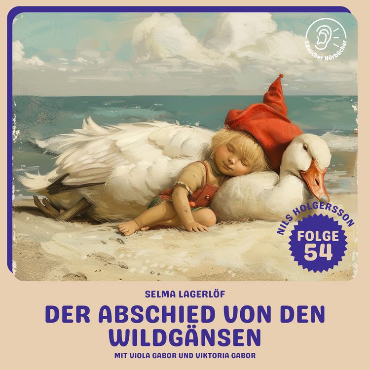 Produktbild: Der Abschied von den Wildg&auml;nsen (Nils Holgersson, Folge 54)