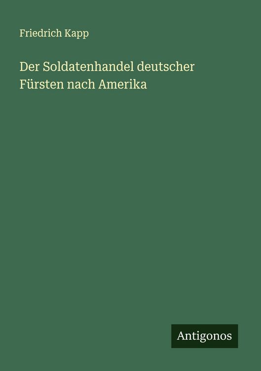 Produktbild: Der Soldatenhandel deutscher F&uuml;rsten nach Amerika
