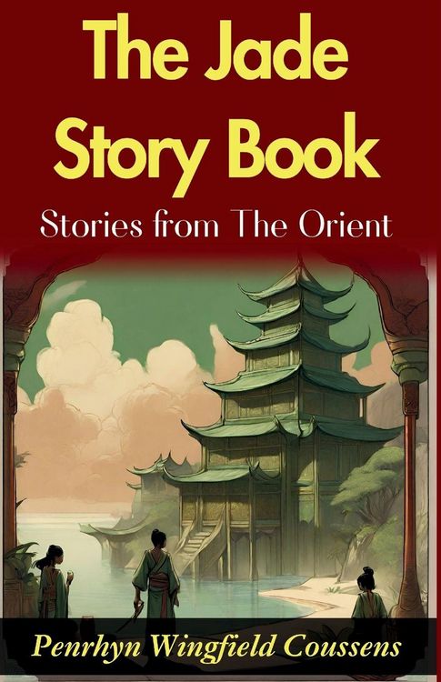 Produktbild: The Jade Story Book; Stories from The Orient