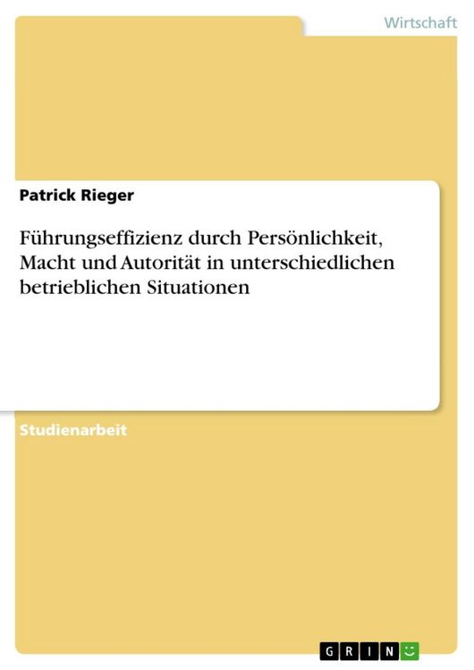 Produktbild: F&uuml;hrungseffizienz durch Pers&ouml;nlichkeit, Macht und Autorit&auml;t in unterschiedlichen betrieblichen Situationen