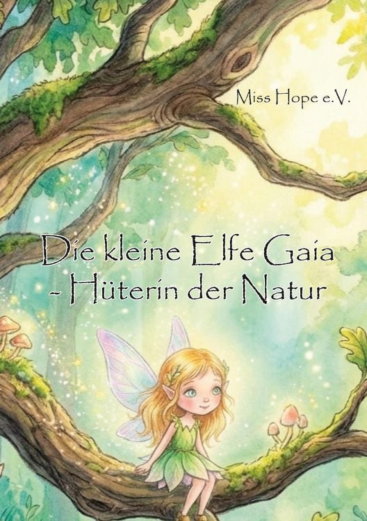 Produktbild: Die kleine Elfe Gaia - H&uuml;terin der Natur
