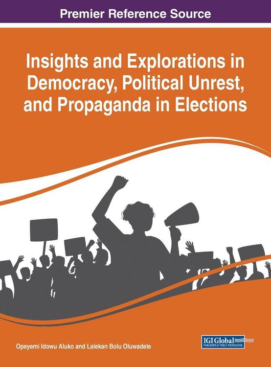 Produktbild: Insights and Explorations in Democracy, Political Unrest, and Propaganda in Elections
