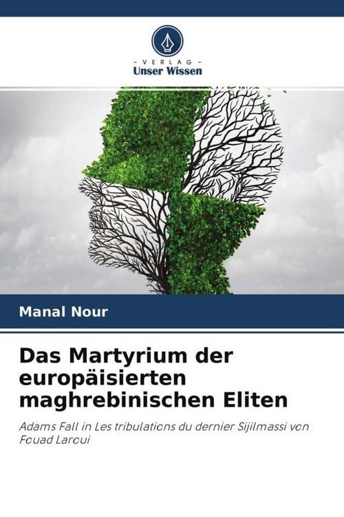 Produktbild: Das Martyrium der europ&auml;isierten maghrebinischen Eliten