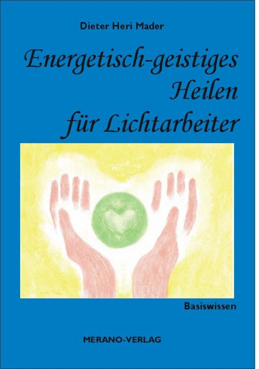 Produktbild: Energetisch-geistiges Heilen f&uuml;r Lichtarbeiter