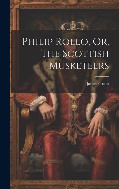 Produktbild: Philip Rollo, Or, The Scottish Musketeers