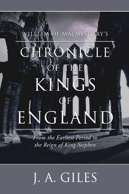 Produktbild: William of Malmesbury's Chronicle of the Kings of England: From the Earliest Period to the Reign of King Stephen