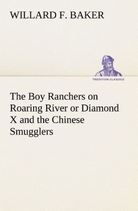 Produktbild: The Boy Ranchers on Roaring River or Diamond X and the Chinese Smugglers