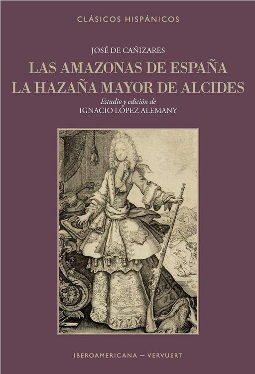 Produktbild: Las amazonas de Espa&ntilde;a ; La haza&ntilde;a mayor de Alcides