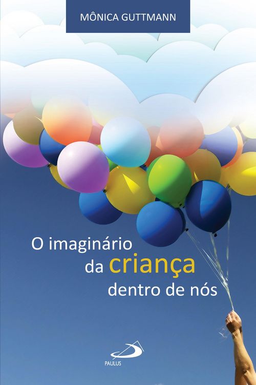 Produktbild: O imagin&aacute;rio da crian&ccedil;a dentro de n&oacute;s