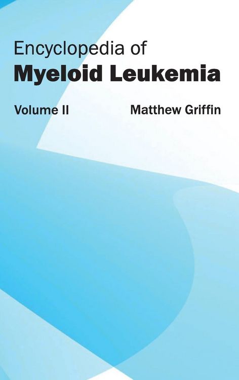 Produktbild: Encyclopedia of Myeloid Leukemia