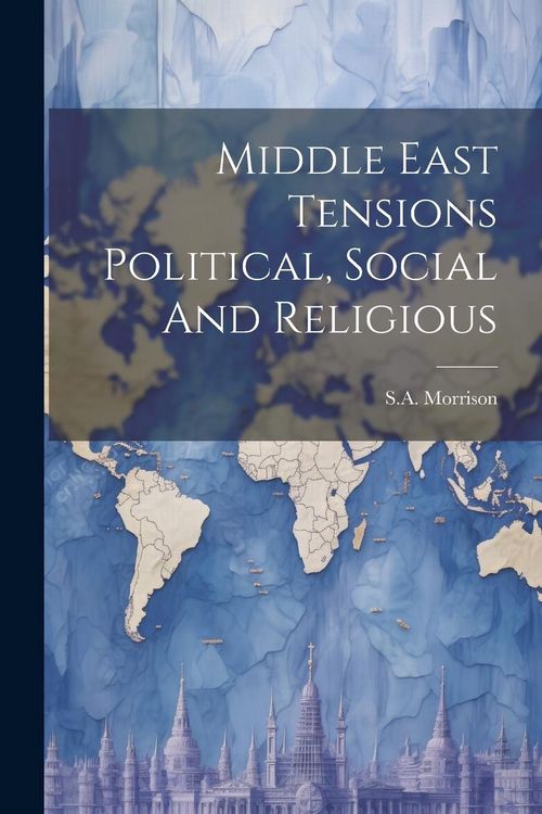 Produktbild: Middle East Tensions Political, Social And Religious