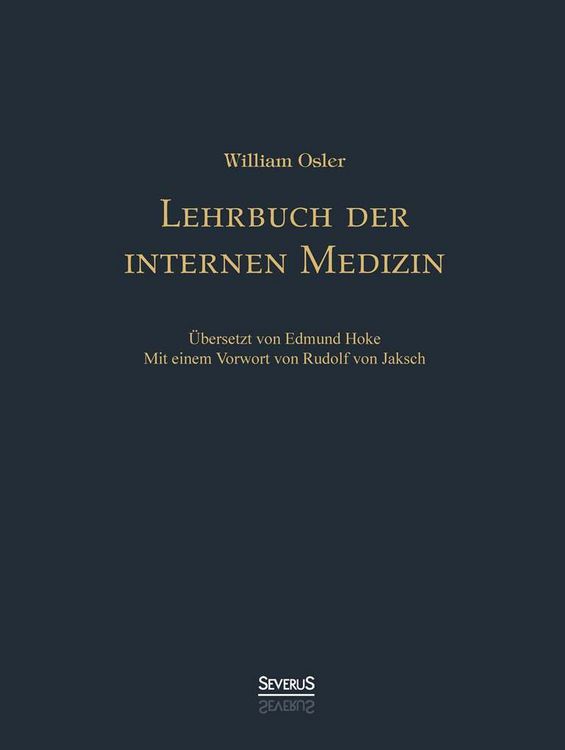 Produktbild: Lehrbuch der internen Medizin. Deutsche &Uuml;bersetzung von William Oslers "Principles and practice of medicine"