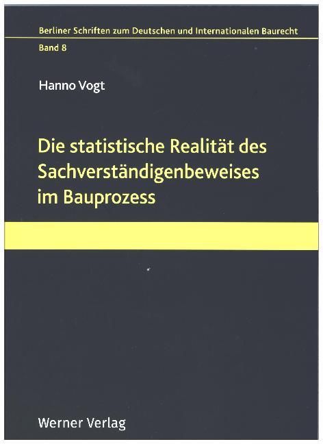 Produktbild: Die statistische Realit&auml;t des Sachverst&auml;ndigenbeweises im Bauprozess