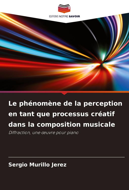 Produktbild: Le ph&eacute;nom&egrave;ne de la perception en tant que processus cr&eacute;atif dans la composition musicale