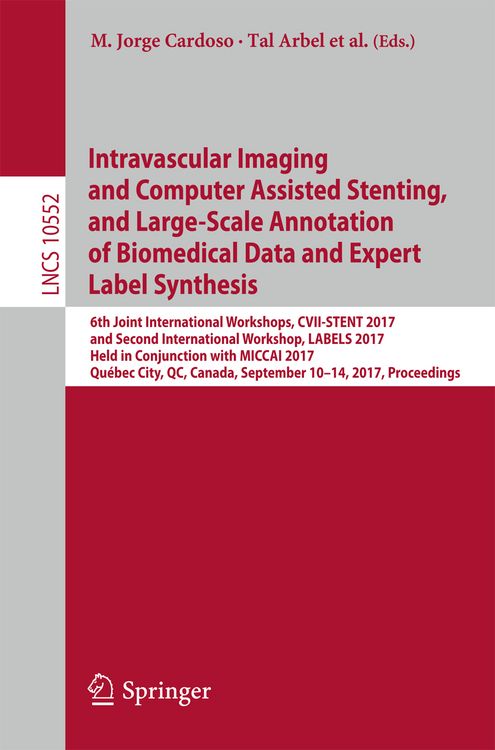 Produktbild: Intravascular Imaging and Computer Assisted Stenting, and Large-Scale Annotation of Biomedical Data and Expert Label Synthesis