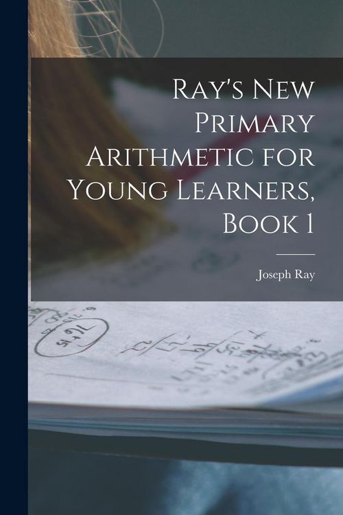 Produktbild: Ray's New Primary Arithmetic for Young Learners, Book 1