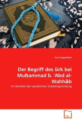 Produktbild: Langerbeck, E: Begriff des Sirk bei Mu&iquest;ammad b. 'Abd al-Wahh