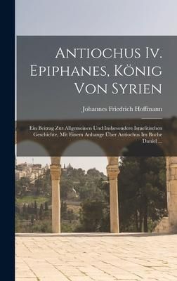 Produktbild: Antiochus Iv. Epiphanes, K&ouml;nig Von Syrien