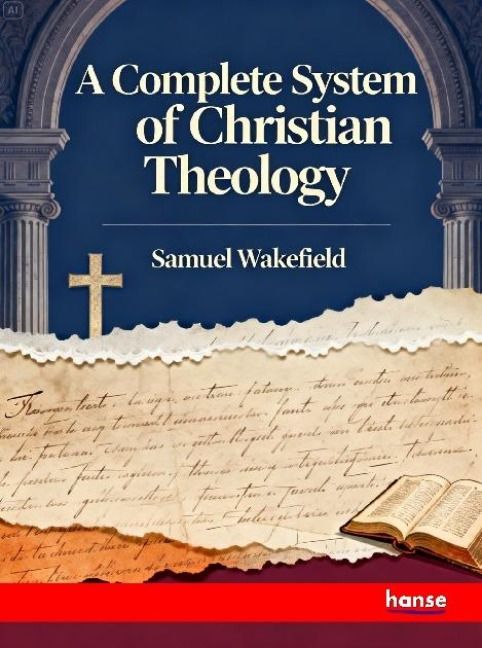 Produktbild: A Complete System of Christian Theology