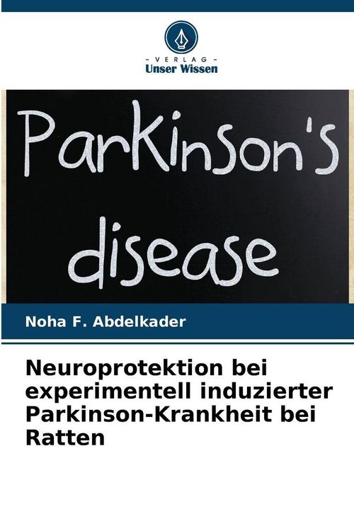 Produktbild: Neuroprotektion bei experimentell induzierter Parkinson-Krankheit bei Ratten