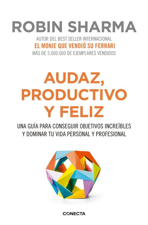 Produktbild: Audaz, productivo y feliz : una gu&iacute;a para conseguir objetivos incre&iacute;bles y dominar tu vida personal y profesional